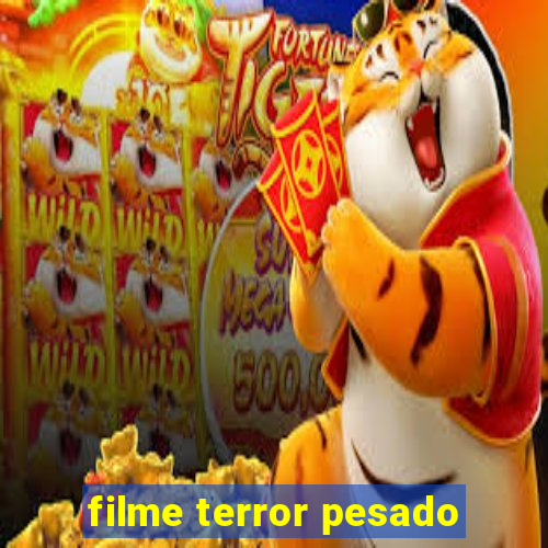 filme terror pesado